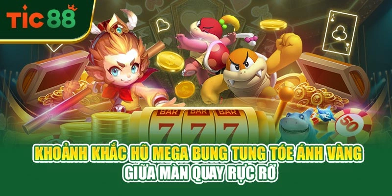 Khoảnh khắc hũ mega bung tung tóe ánh vàng giữa màn quay rực rỡ