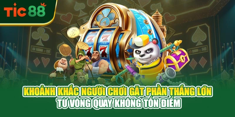 Khoảnh khắc người chơi gặt phần thắng lớn từ vòng quay không tốn điểm
