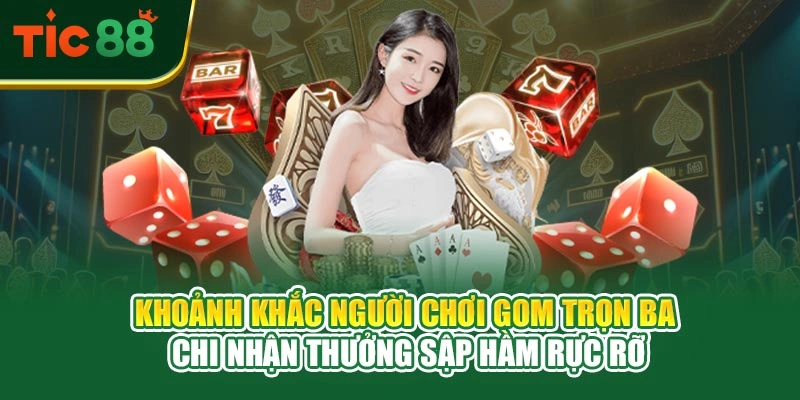 Khoảnh khắc người chơi gom trọn ba chi nhận thưởng sập hầm rực rỡ