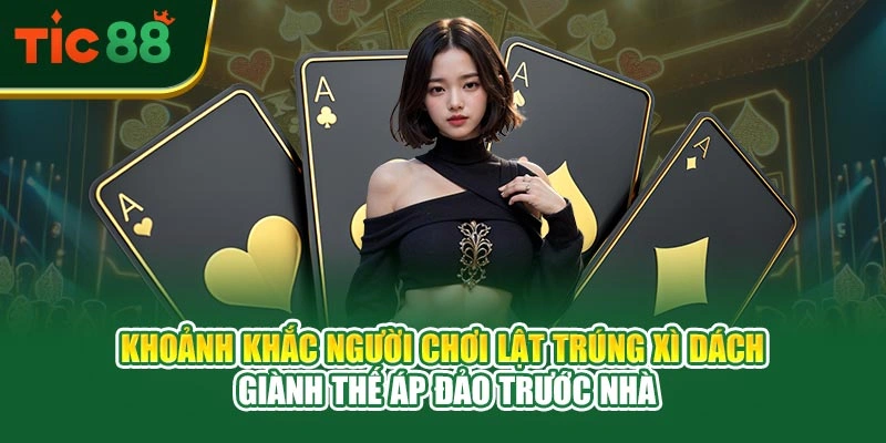 Khoảnh khắc người chơi lật trúng xì dách giành thế áp đảo trước nhà