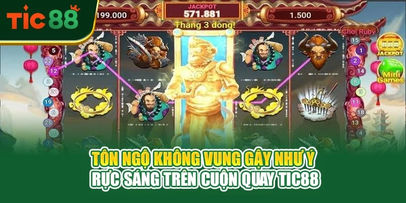 Tôn Ngộ Không vung gậy như ý rực sáng trên cuộn quay TIC88